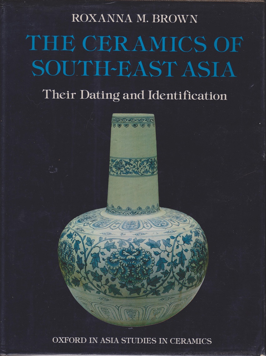 Image for The Ceramics of South-East Asia, Their Dating and Identification
