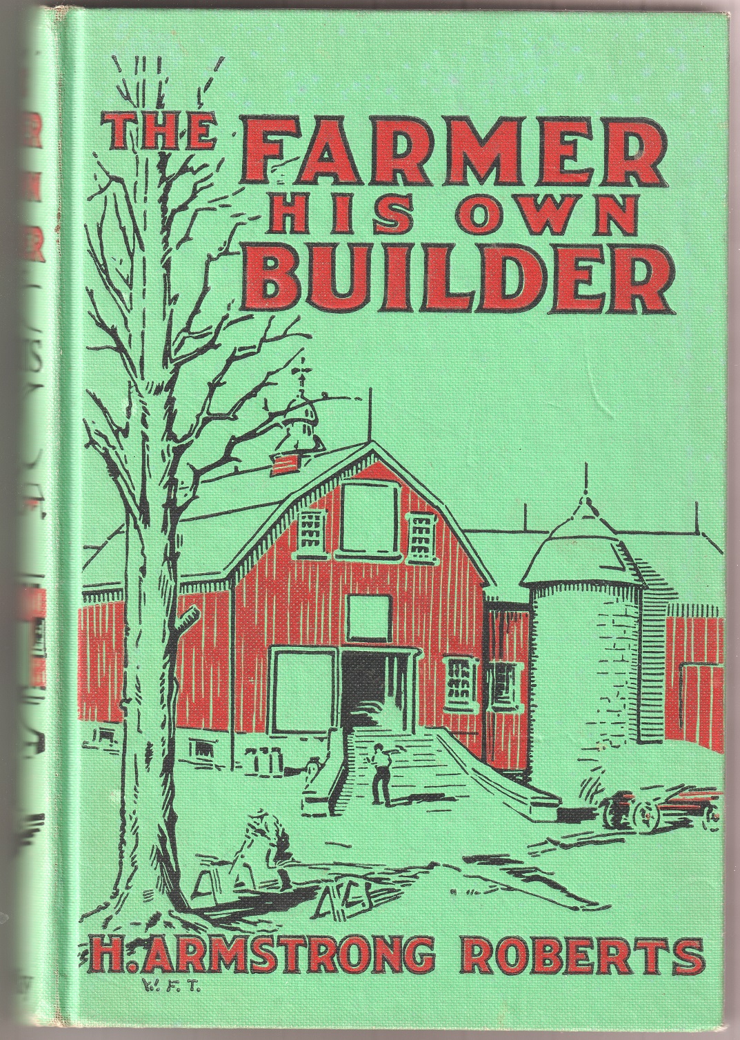 The Farmer, His Own Builder, A Guide and Reference Book