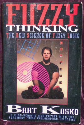 Image for Fuzzy Thinking: The New Science of Fuzzy Logic