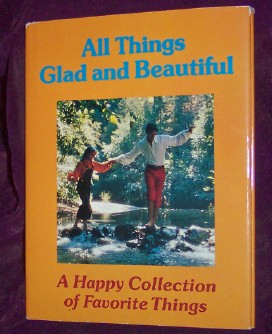 Image for All Things Glad and Beautiful, A Happy Collection of Favorite Things