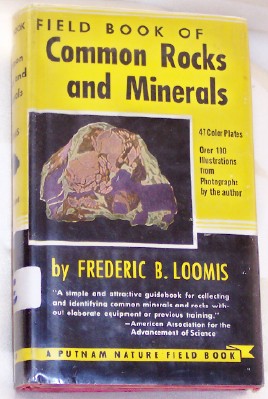 Field Book of Common Rocks and Minerals; For identifying the Rocks and Minerals of the United States and interpreting their Origins and Meanings