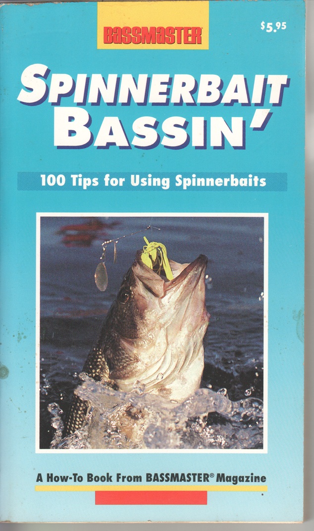Spinnerbait Bassin', 100 Tips for Using Spinnerbaits