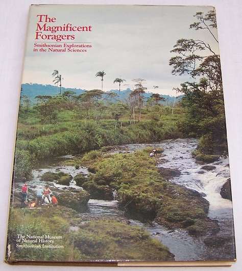 Image for The Magnificent Foragers, Smithsonian Explorations in the Natural Sciences