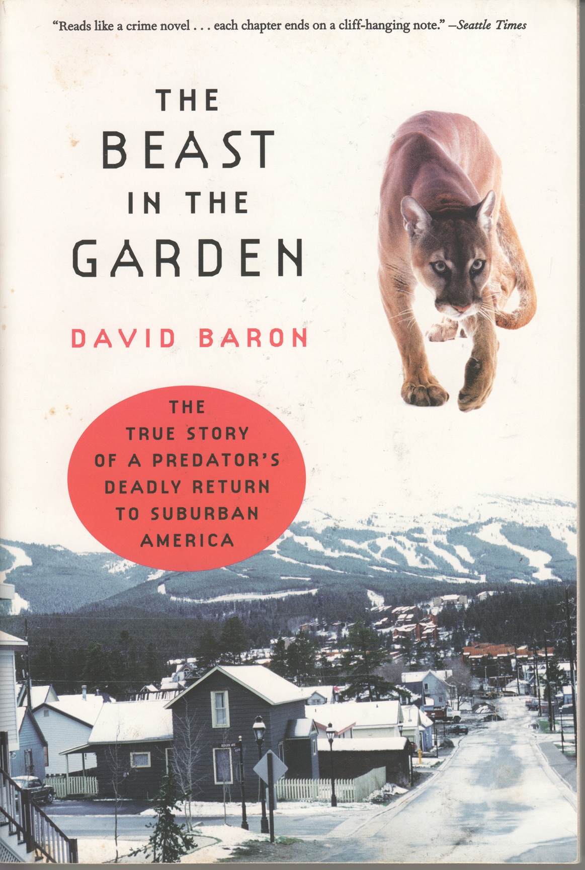 The Beast In The Garden, The True Story of a Predator's Deadly Return to Suburban America
