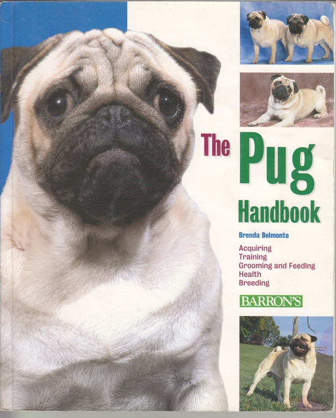 The Pug Handbook, Acquiring, Training, Grooming and Feeding, Health, Breeding