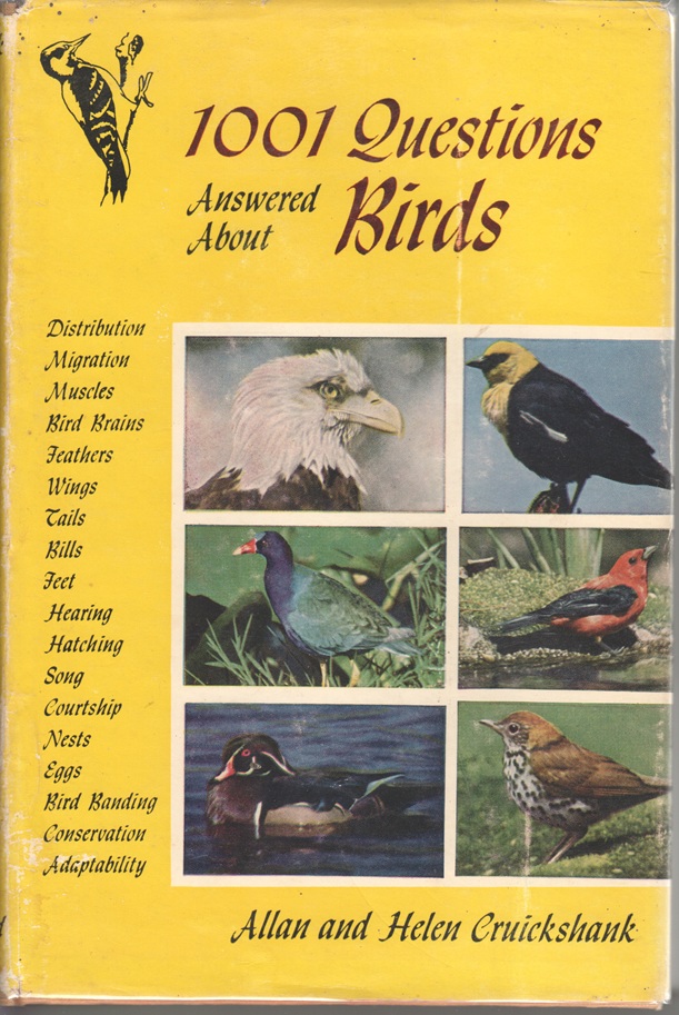 1001 Questions Answered About Birds, Distribution, Migration, Muscles, Bird brains, Feathers, Wings, Tails, Bills, Feet, Hearing, Hatching, Song, Courtship, Nests, Bird Banding, Conswervation, Adaptability