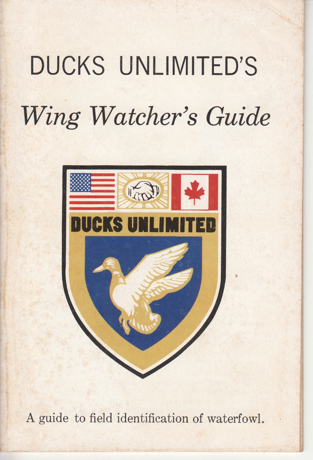 DUCKS UNLIMITED'S Wing Watcher's Guide, A guide to the identification of waterfowl.