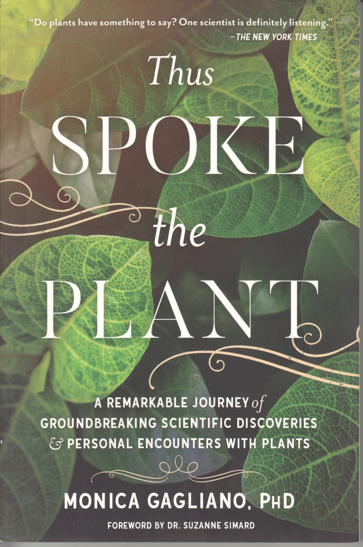 Thus Spoke the Plant, A Remarkable Journey of Groundbreaking Scientific Discoveries & Personal Encounters With Plants