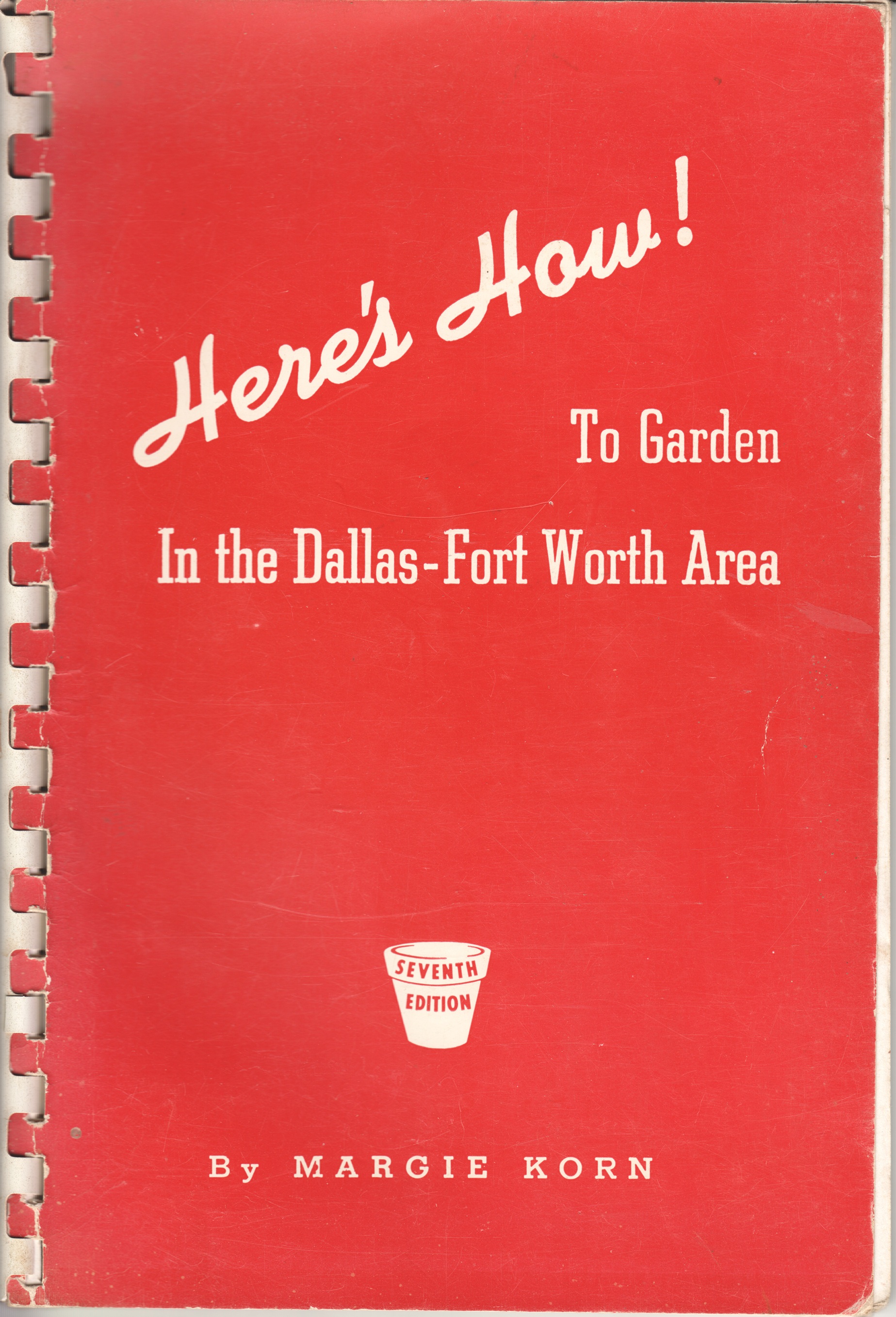 Here's How! To Garden In the Dallas-Fort Worth Area Seventh Edition