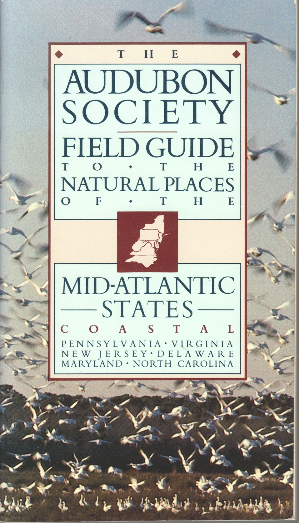 Audubon Society Field Guide to the Natural Places of the Mid-Atlantic States COASTAL; Pennsylvania, Virginia, New Jersey, Delaware, Maryland, North Carolina