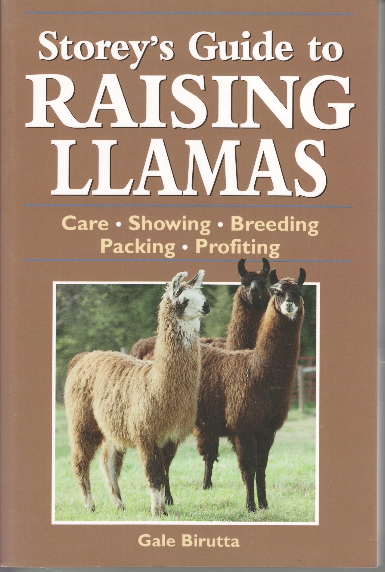 Storey's Guide to Raising Llamas; Care, Showing, Breeding, Packing, Profiting