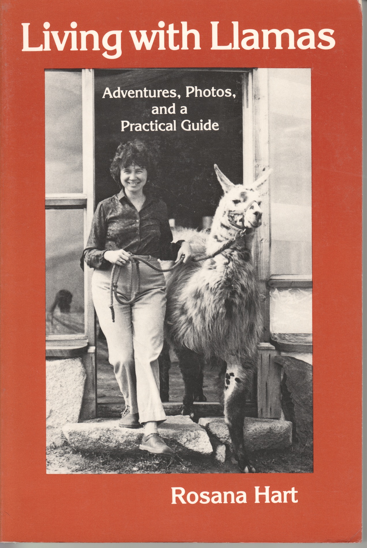 Living With Llamas; Adventures, Photos, and a Practical Guide