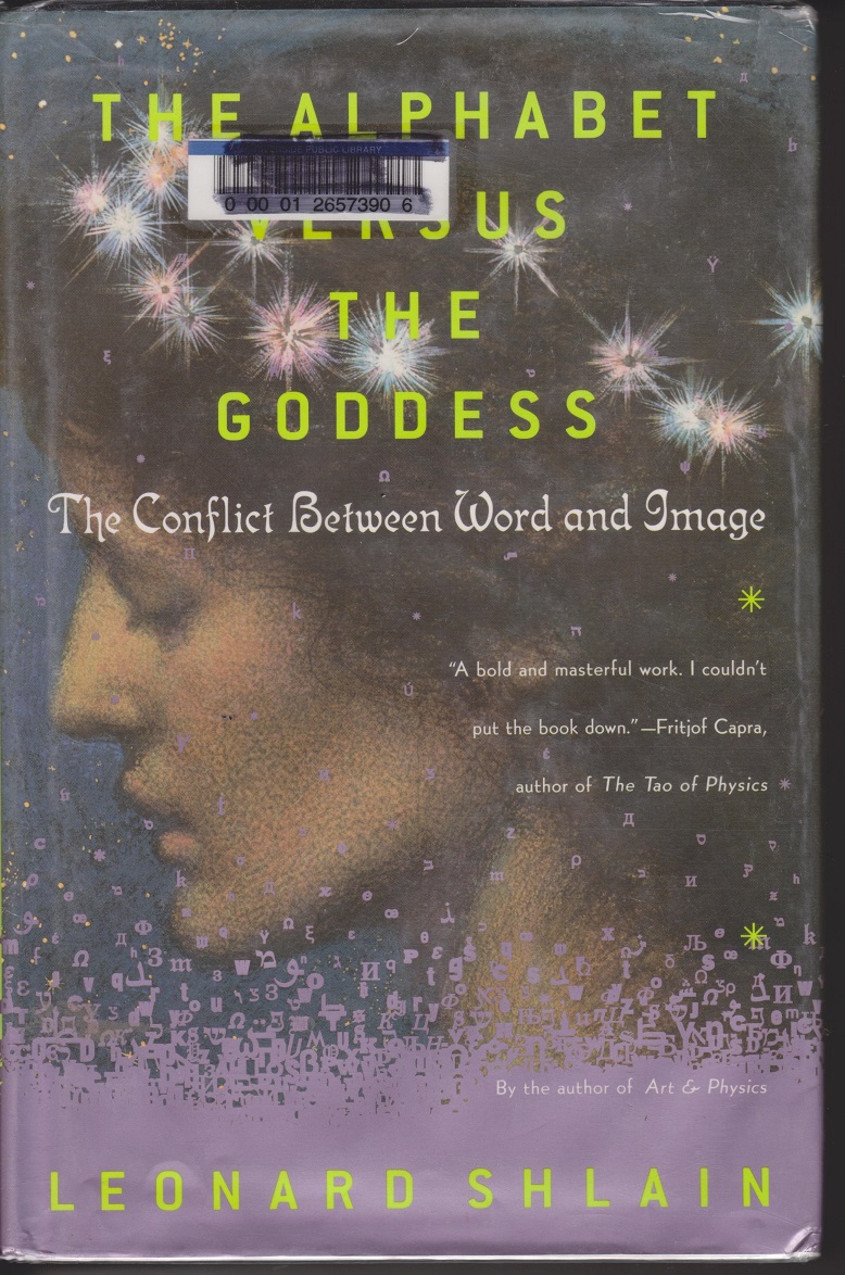 Image for The Alphabet Versus The Goddess; The Conflict Between Word and Image