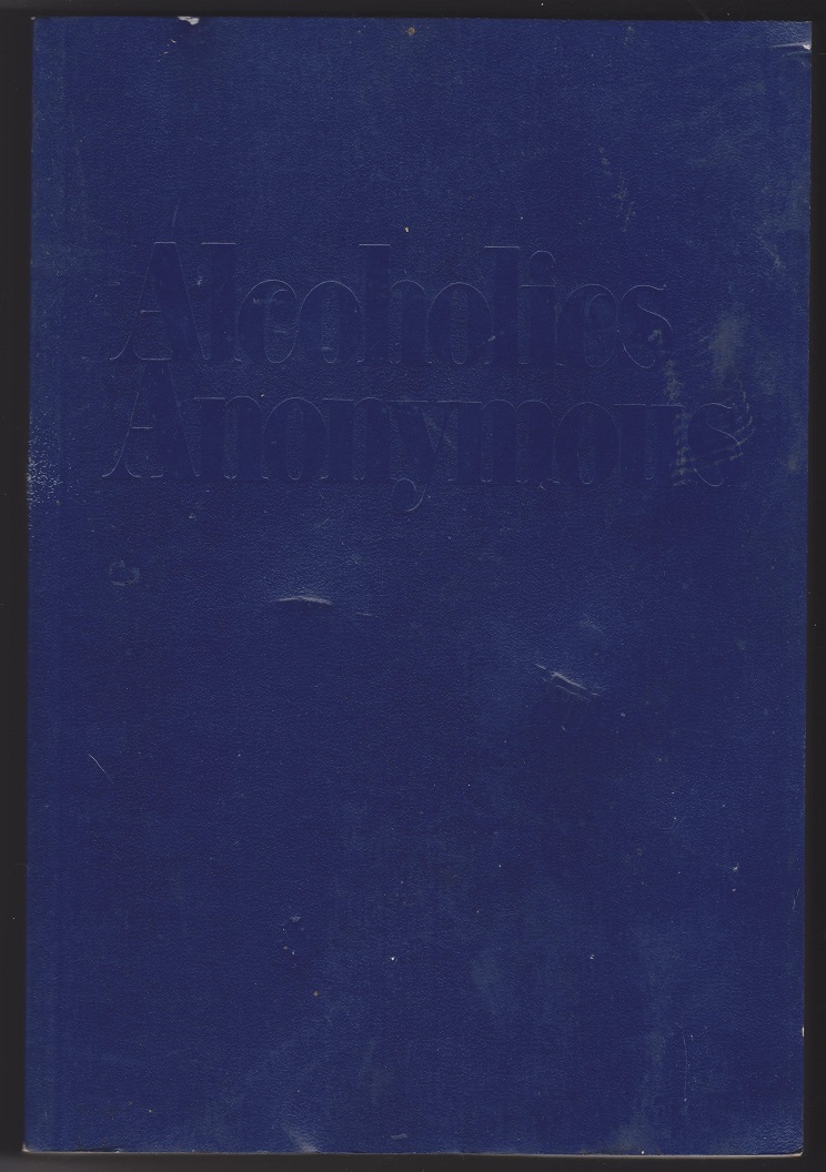 Alcoholics Anonymous; The Story of How Many Thousands of Men and Women Have Recovered from Alcoholism Image for Alcoholics Anonymous; The Story of How Many Thousands of Men and Women Have Recovered from Alcoholism