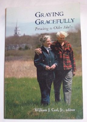 Image for Graying Gracefully, Preaching to Older Adults