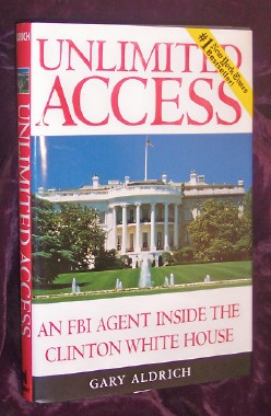 Image for Unlimited Access: An FBI Agent Inside the Clinton White House