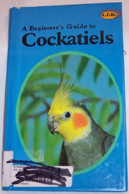 Image for A Beginner's Guide to Cockatiels